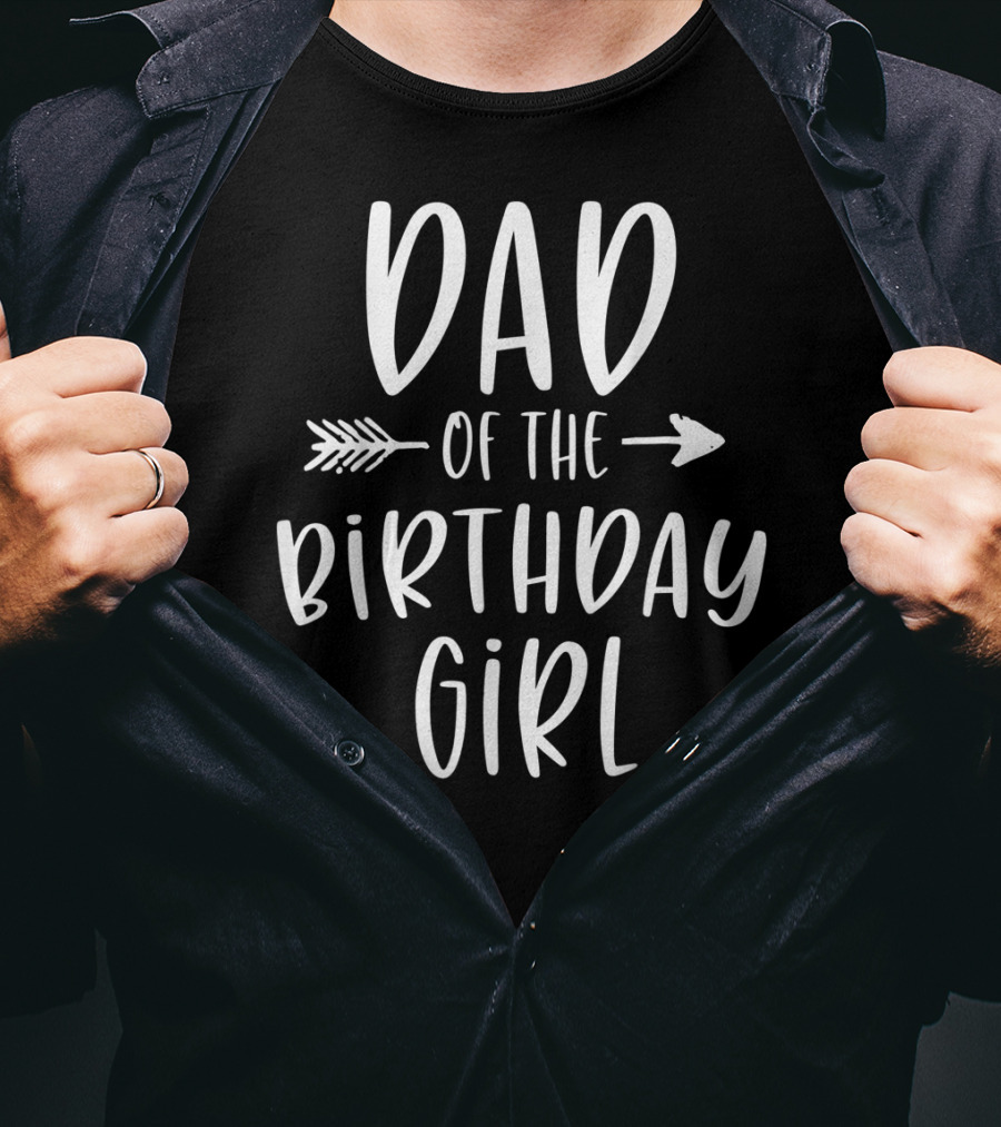 Dad Of The Birthday Girl Daddy Daughter Mens T-Shirt