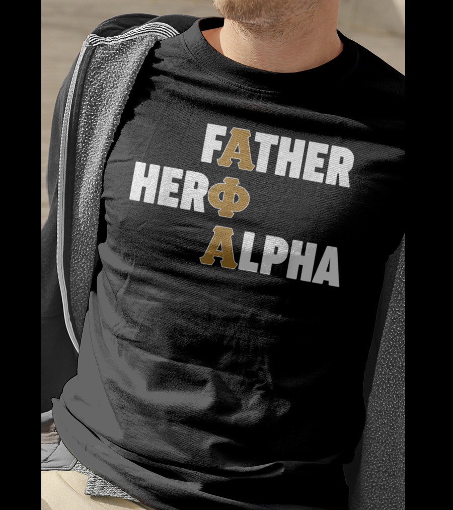 Father Hero Alpha ΦΑ Fraternity T-Shirt
