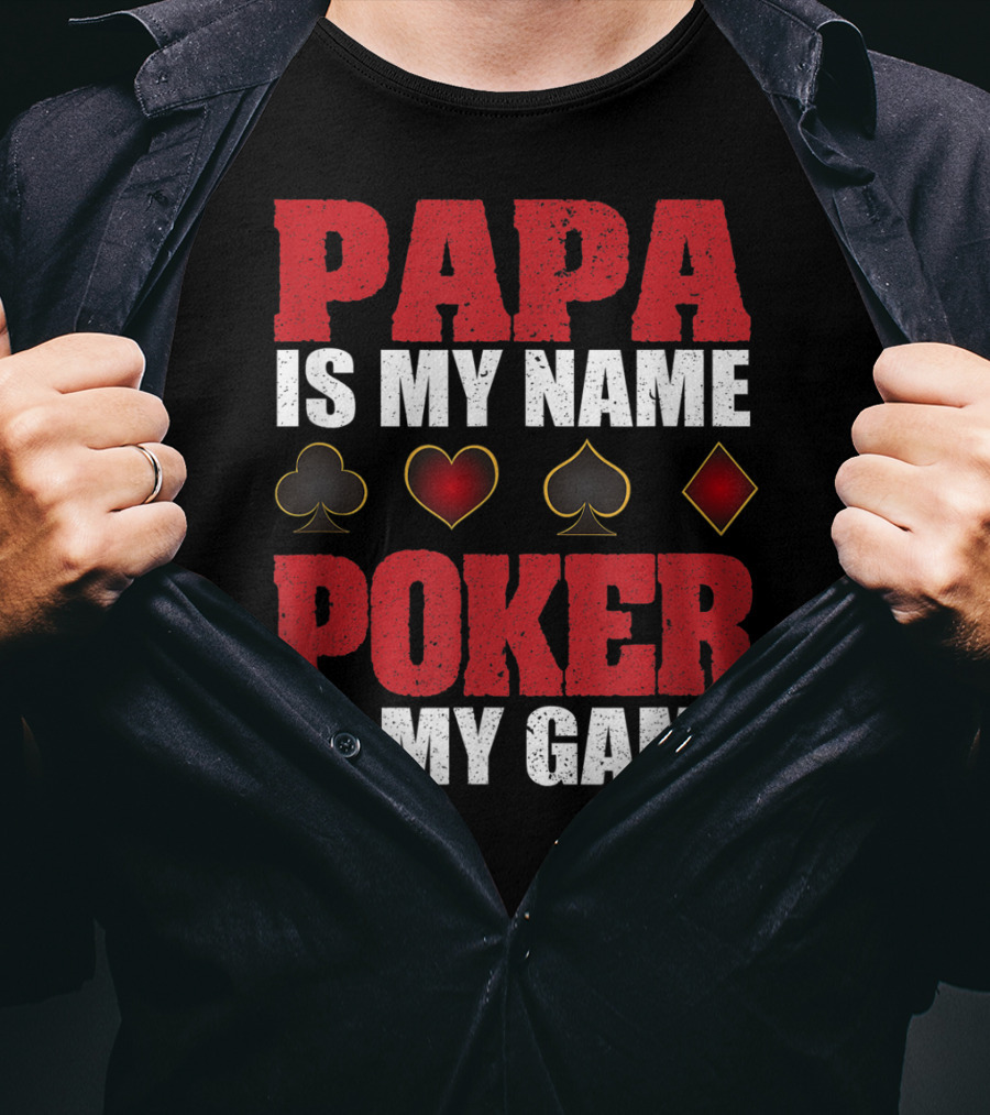 Papa Is My Name Poker Is My Game Card Suits T-Shirt