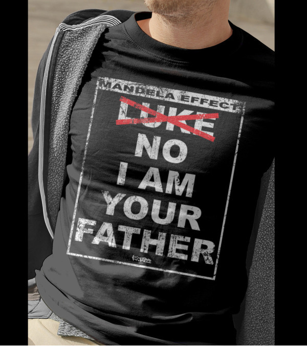 Mandela Effect No I Am Your Father T-Shirt