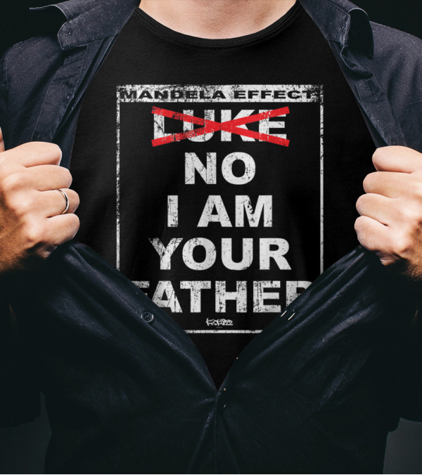 Mandela Effect No I Am Your Father T-Shirt