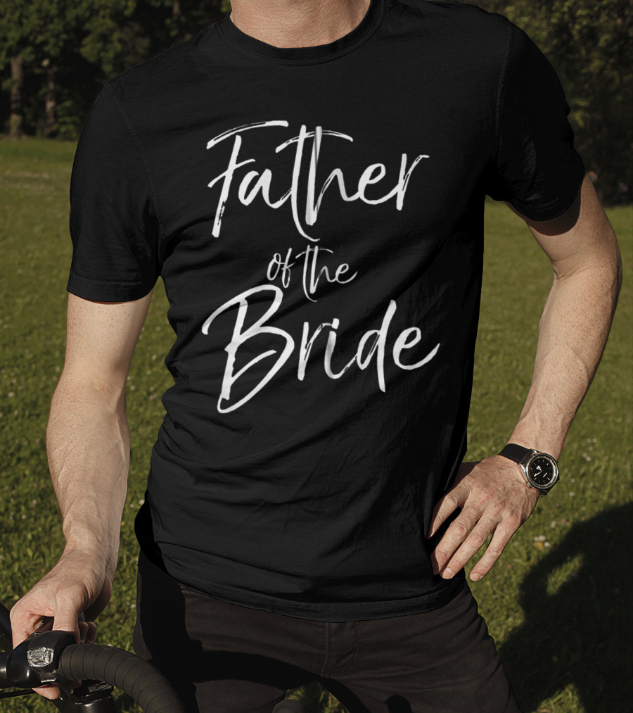 Father Of The Bride Matching Bridal Party Family Father T-Shirt
