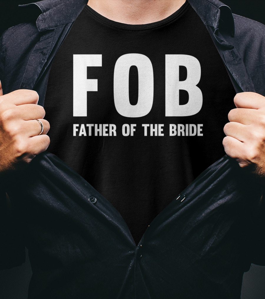 FOB Father Of The Bride Mens Fob T-Shirt