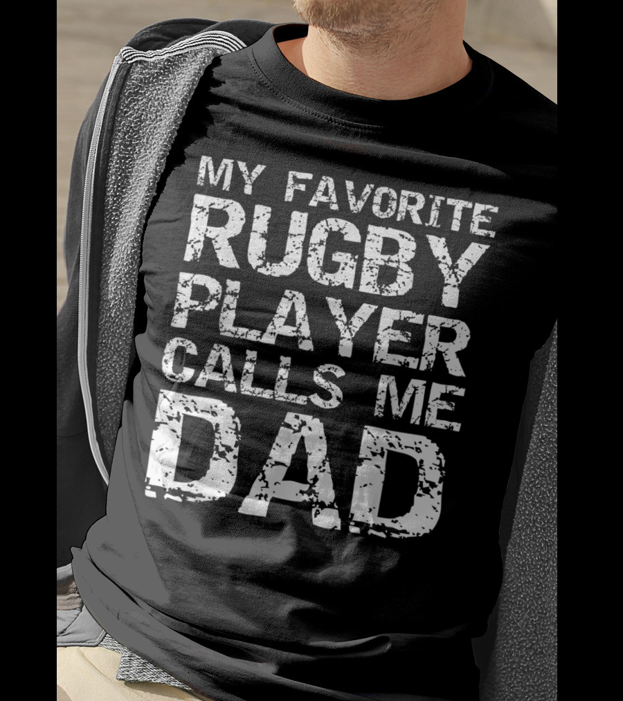 My Favorite Rugby Player Calls Me Dad T-Shirt