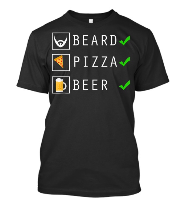 Beard Pizza Beer Lover Funny Men’s Checklist T-Shirt