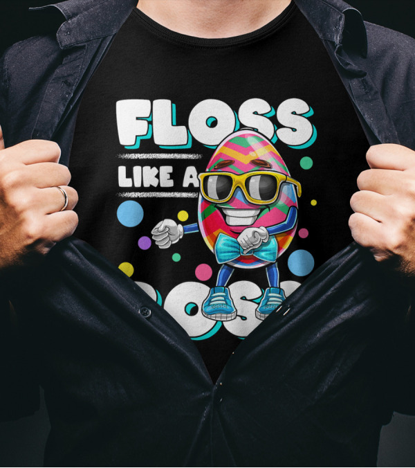 FLOSS LIKE A BOSS Flossing Easter Egg With Sunglasses And Bow Tie T-Shirt