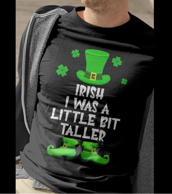 Irish I Was A Little Bit Taller Leprechaun Hat And Boots T-Shirt