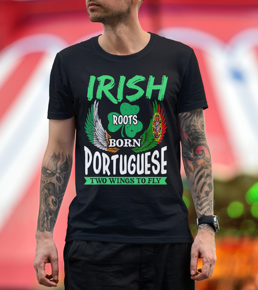 Irish Roots Born Portuguese Shamrock Two Wings to Fly T-Shirt