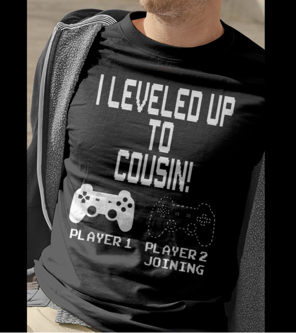 I Leveled Up To Cousin Player 2 Joining Controller T-Shirt
