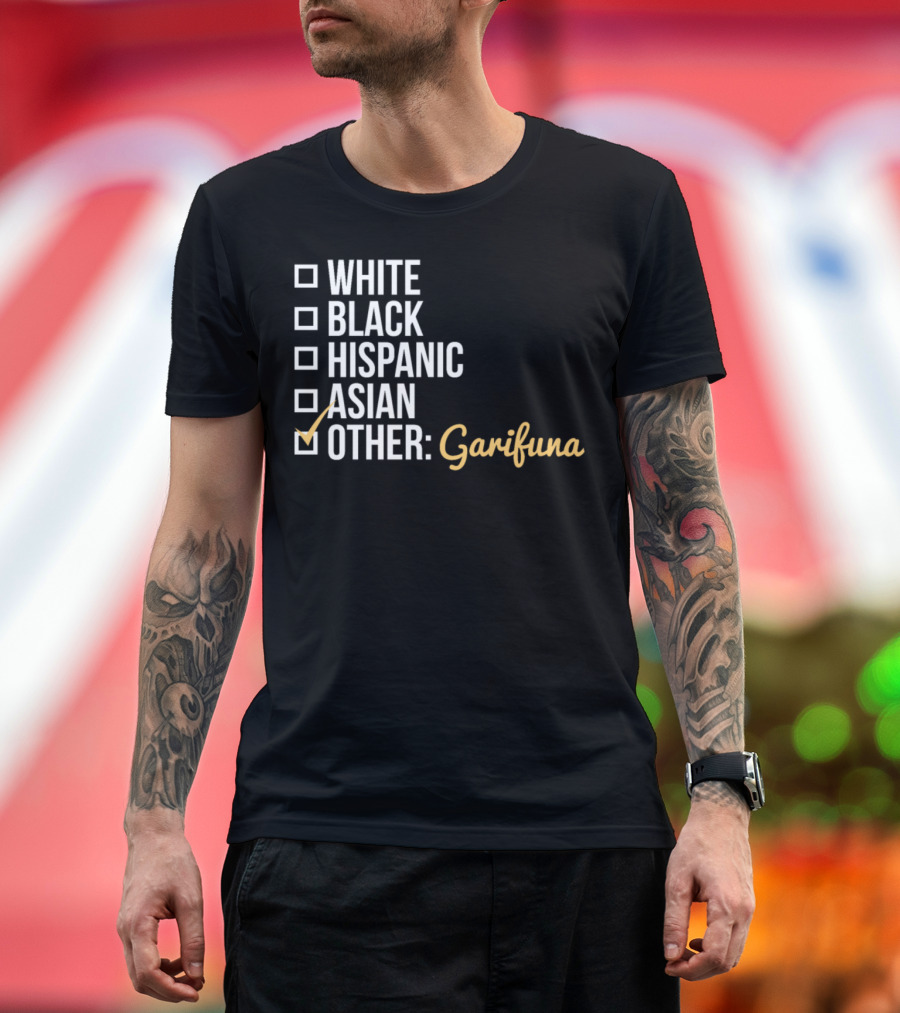 Garifuna Funny Checkboxes White Black Hispanic Asian Other T-Shirt