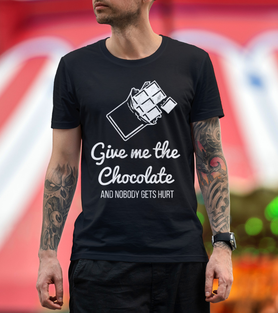 Give Me The Chocolate And Nobody Gets Hurt Chocolate Bar Sketch T-Shirt