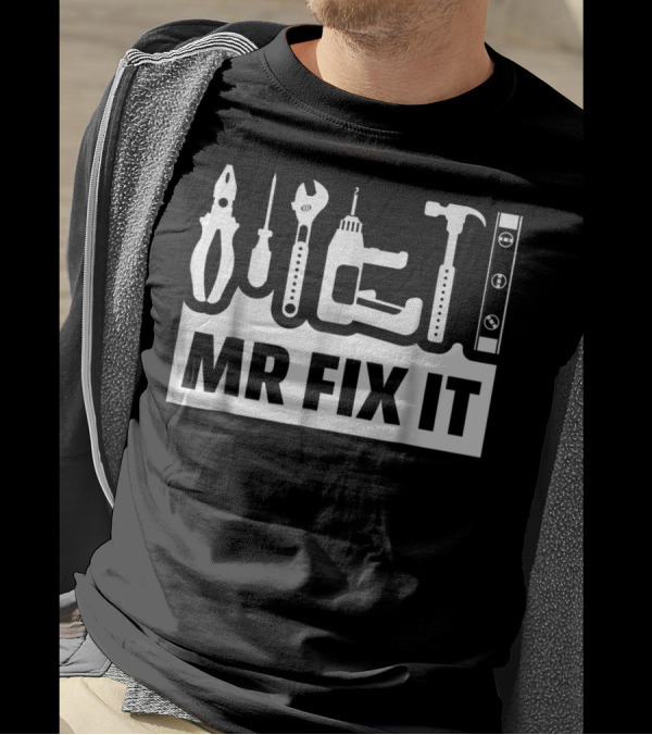 Dad Mr Fix It Funny Father Tools Wrench Hammer Pliers Level Screwdriver Drill T-Shirt