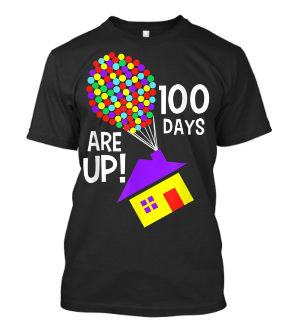 100 Days Are Up 100 Days Of School Balloon House T-Shirt