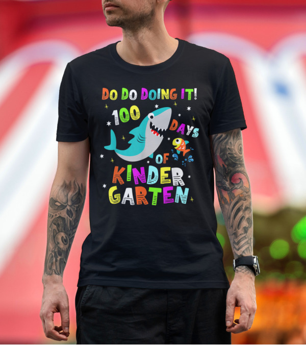 Premium T-Shirt: 100 Days of Kindergarten Do Do Doing It Shark and Fish T-Shirt 100 Days of Kindergarten Do Do Doing It Shark and Fish T-Shirt