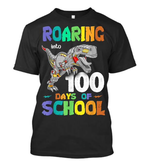 Roaring Into 100 Days Of School Dinosaur Trex T-Shirt