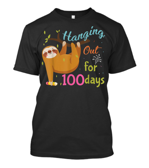 Hanging Out For 100 Days With Funny Sloth T-Shirt