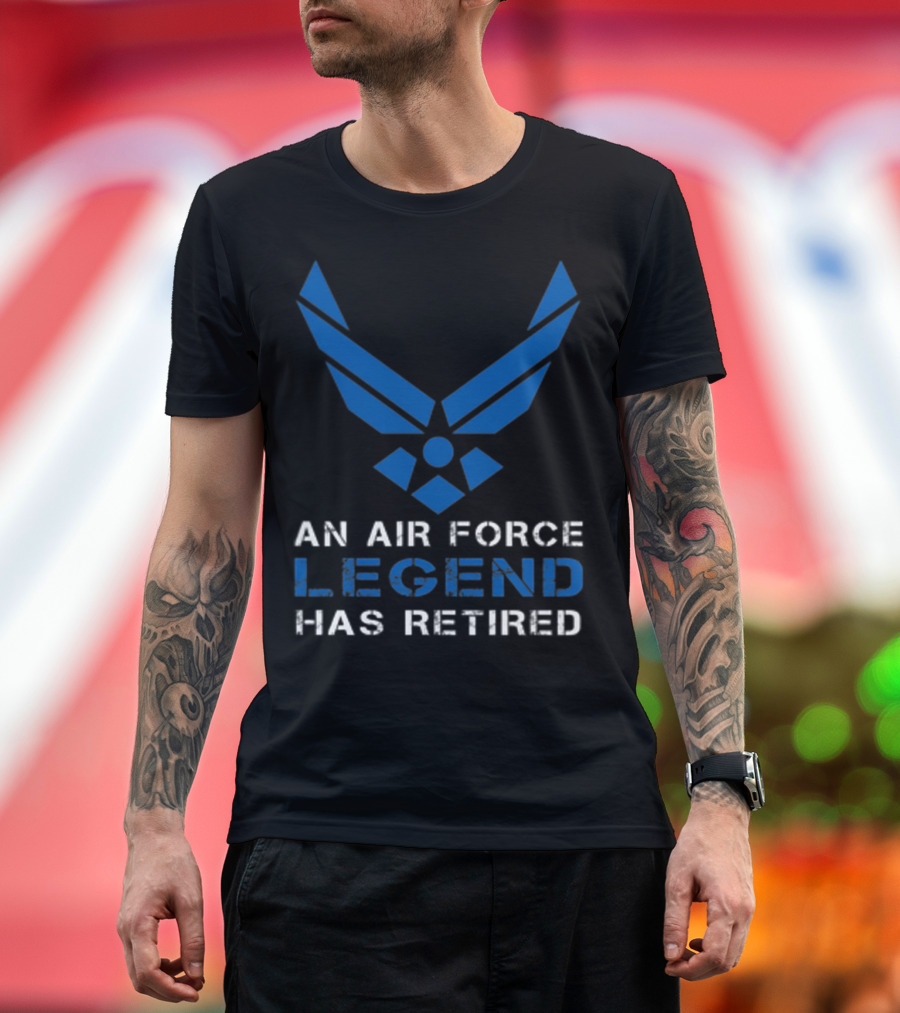 An Air Force Legend Has Retired Proud US Airforce T-Shirt