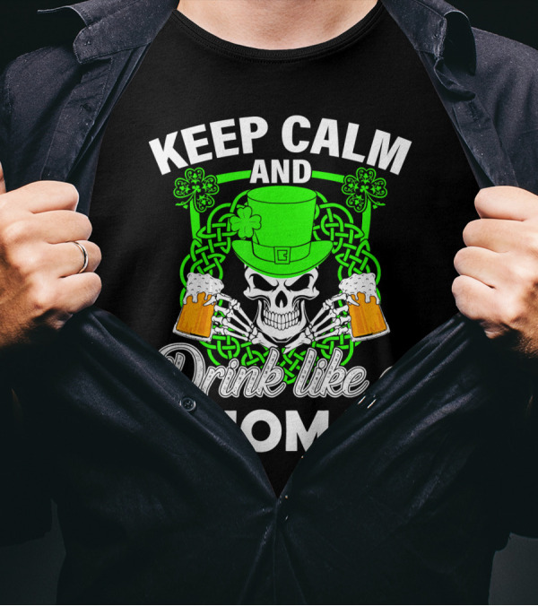 Keep Calm And Drink Like A Thomas St Patricks Skull Skeleton Clover Hat T-Shirt