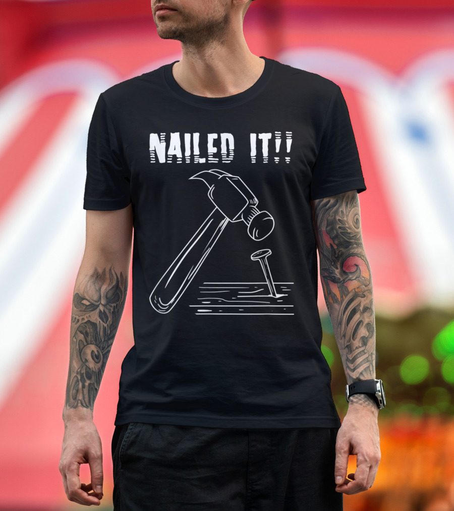 Carpenter Funny Job Nailed It with Tools Clawhammer T-Shirt