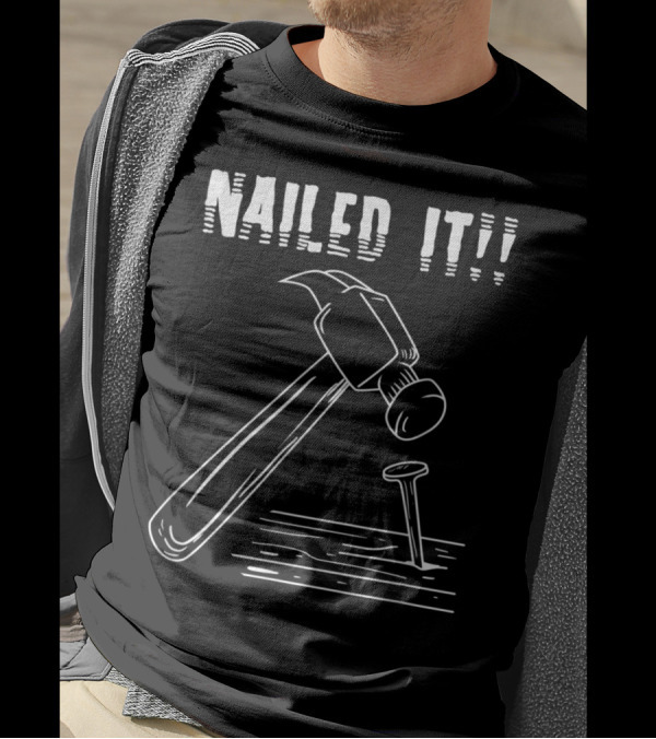 Carpenter Funny Job Nailed It With Tools Clawhammer T-Shirt
