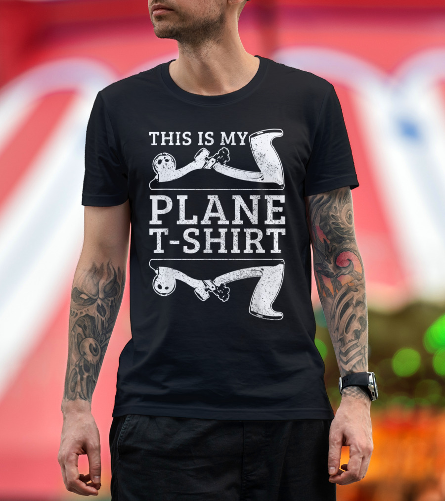 This Is My Plane T-Shirt Funny Carpenter Woodworker Carpentry T-Shirt