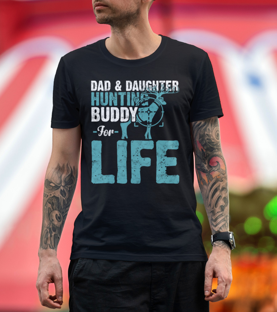 Dad and Daughter Hunting Buddy for Life T-Shirt