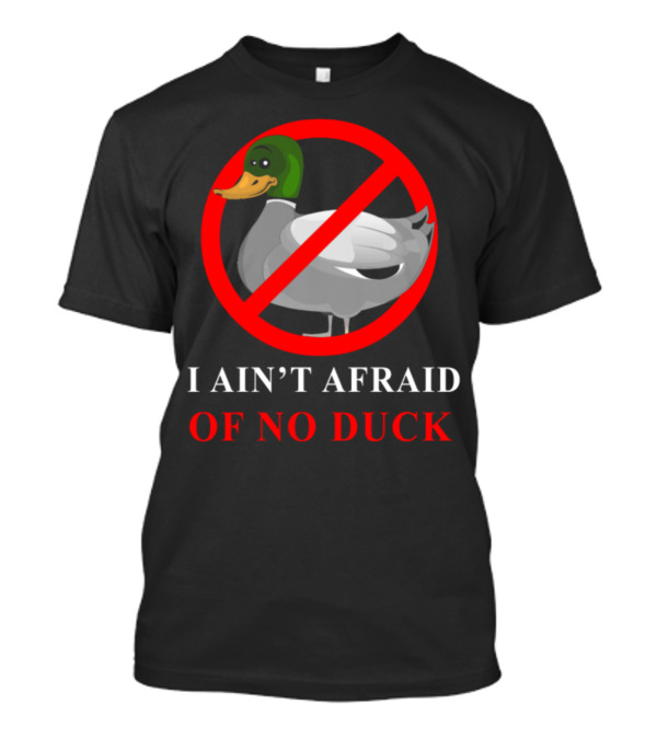 Mighty Ducks Donald Duck Darkwing Duck Duck I Ain't Afraid Of No Duck T-Shirt