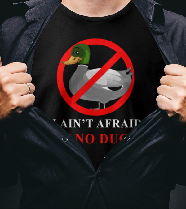 Mighty Ducks Donald Duck Darkwing Duck Duck I Ain't Afraid Of No Duck T-Shirt
