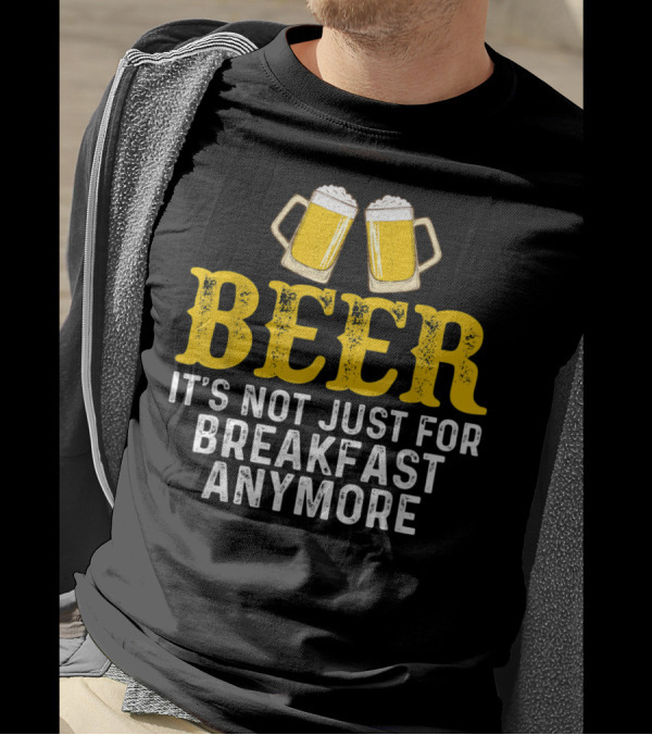 Beer It's Not Just For Breakfast Anymore Funny Two Mugs T-Shirt