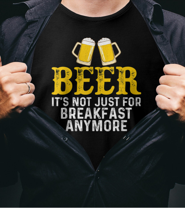 Beer It's Not Just For Breakfast Anymore Funny Two Mugs T-Shirt