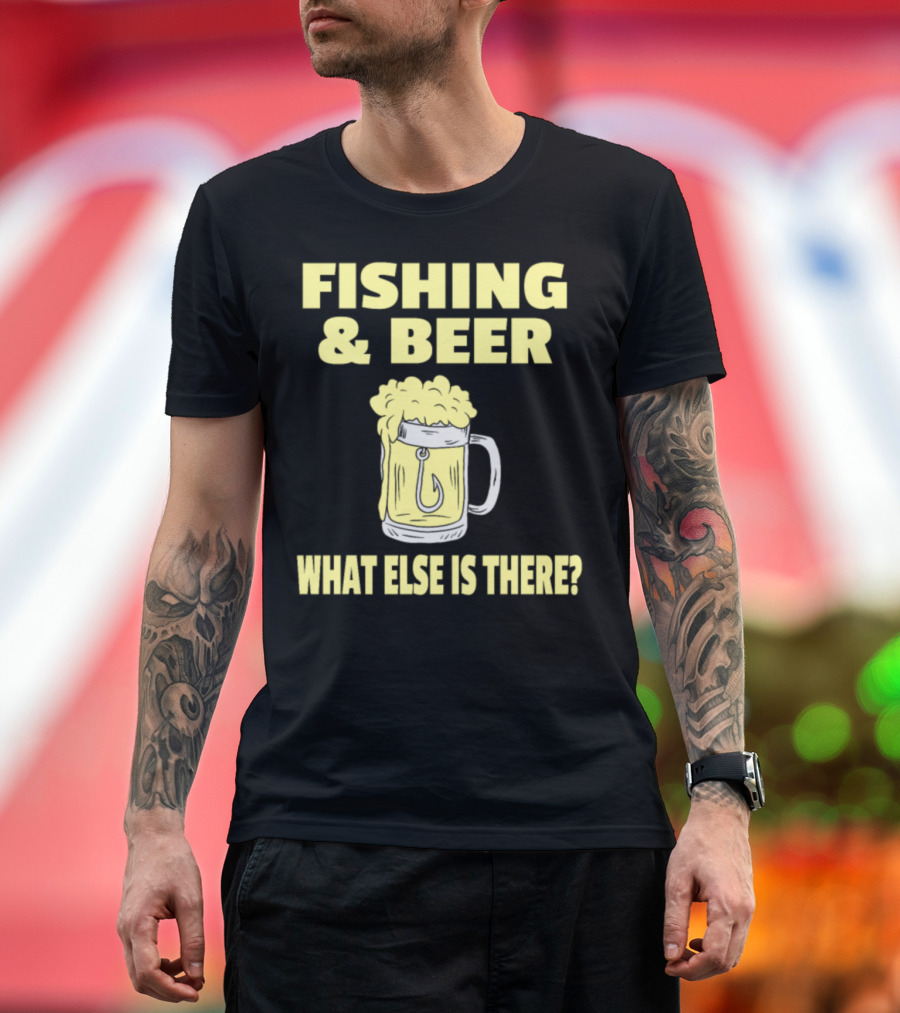 Fishing and Beer What Else Is There Hooked Beer Mug T-Shirt
