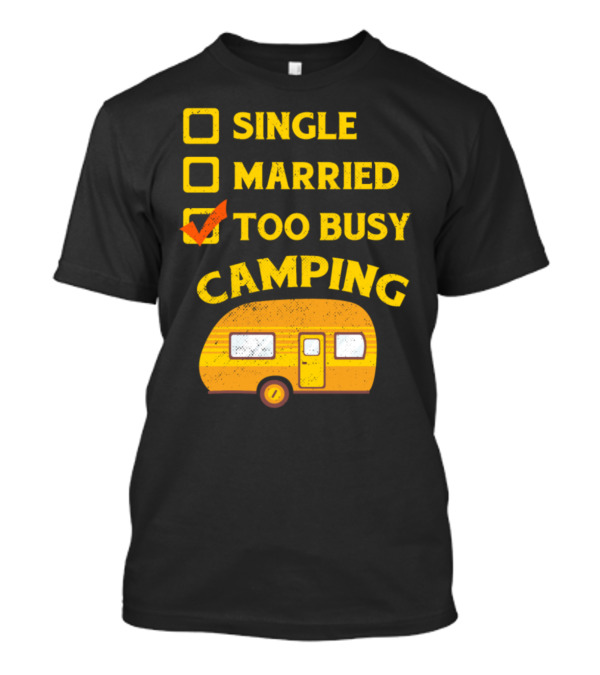 Single Married Too Busy Camping RV Camper Vintage Yellow Caravan Checkmark T-Shirt