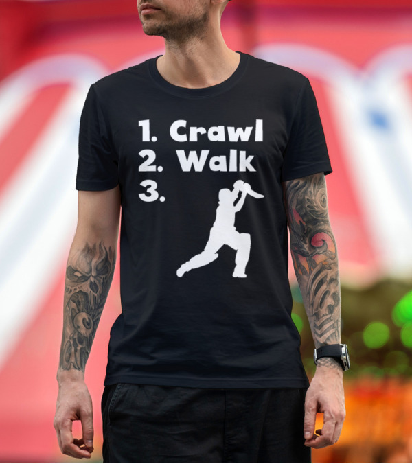 Premium T-Shirt: Crawl Walk Cricket T-Shirt Crawl Walk Cricket T-Shirt