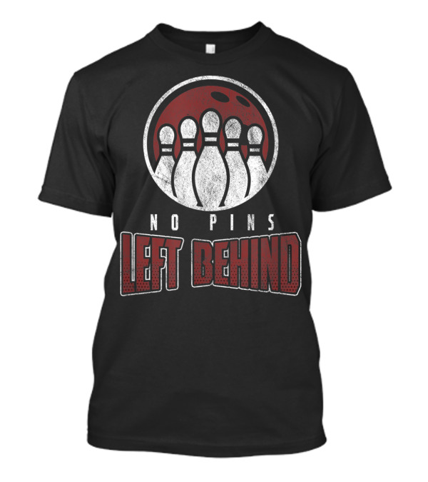 No Pins Left Behind Bowling Iconic Bowler T-Shirt