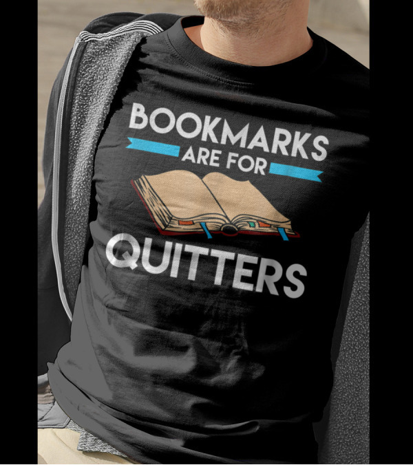 Bookmarks Are For Quitters Open Book And Ribbons Funny Reading T-Shirt