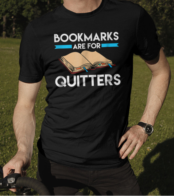 Bookmarks Are For Quitters Open Book And Ribbons Funny Reading T-Shirt