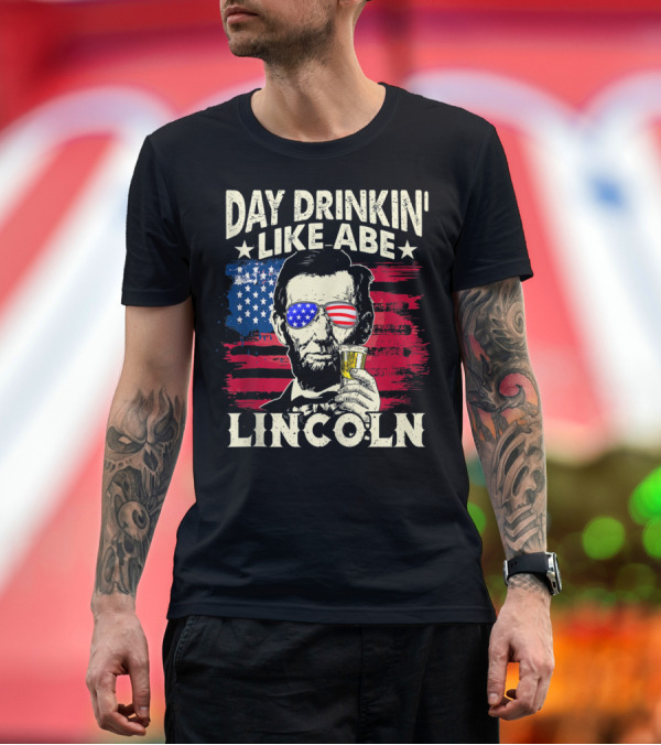 Premium T-Shirt: Day Drinkin' Like Abe Lincoln American Flag Sunglasses Fourth of July T-Shirt Day Drinkin' Like Abe Lincoln American Flag Sunglasses Fourth of July T-Shirt