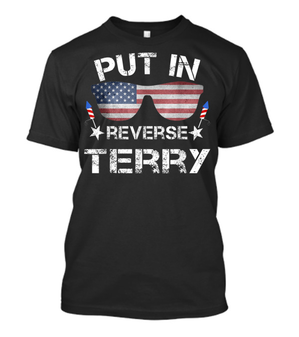 Put In Reverse Terry American Flag Sunglasses Fireworks T-Shirt
