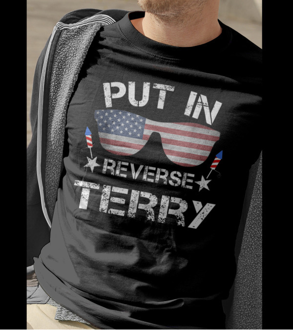 Put In Reverse Terry American Flag Sunglasses Fireworks T-Shirt