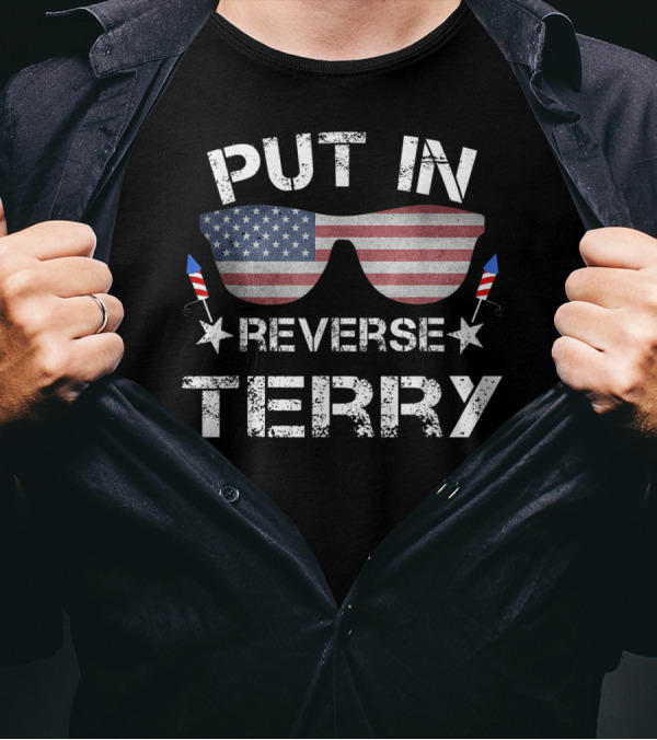 Put In Reverse Terry American Flag Sunglasses Fireworks T-Shirt