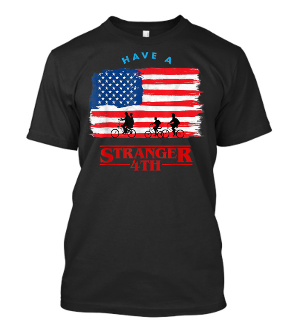 Have A Stranger 4th With American Flag And Bicyclists T-Shirt