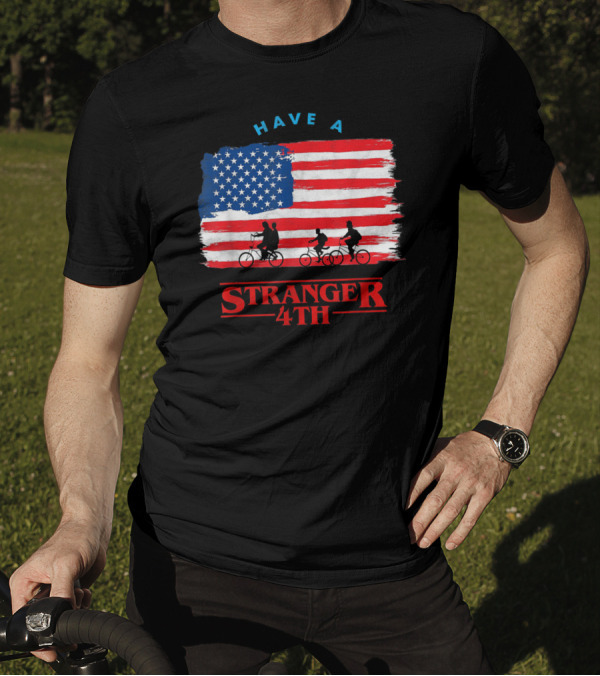 Have A Stranger 4th With American Flag And Bicyclists T-Shirt