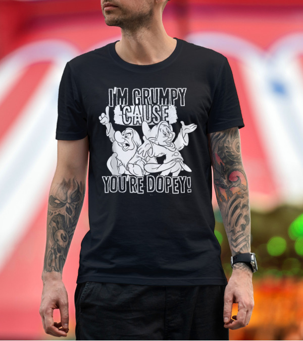 Premium T-Shirt: Disney Snow White I'm Grumpy Cause You're Dopey T-Shirt Disney Snow White I'm Grumpy Cause You're Dopey T-Shirt