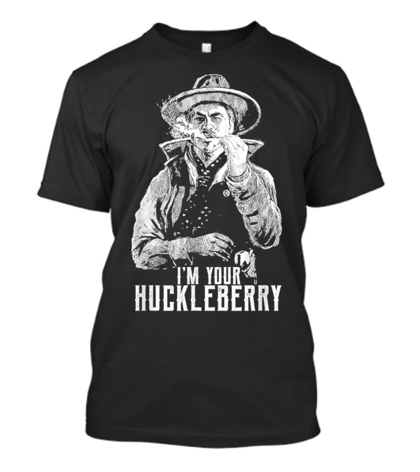 I'm Your Huckleberry Smoking Gunslinger Classic Movie T-Shirt