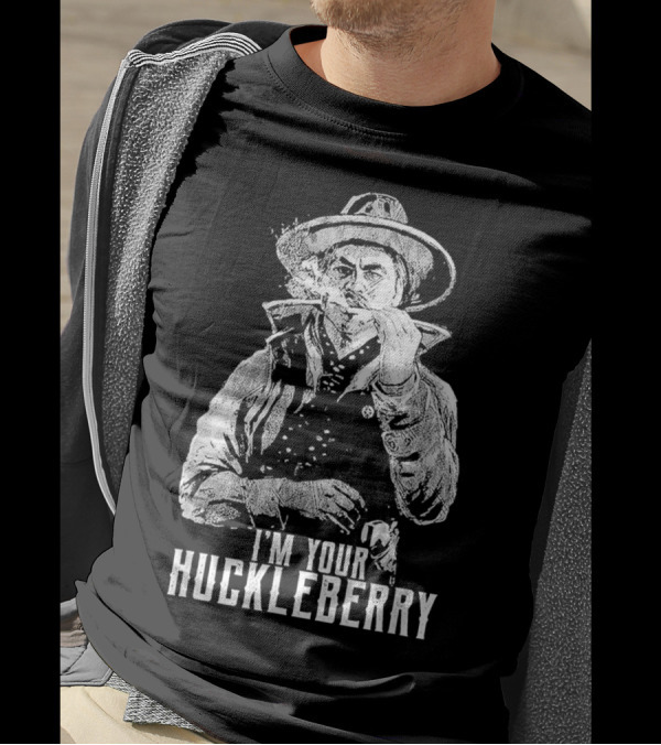 I'm Your Huckleberry Smoking Gunslinger Classic Movie T-Shirt