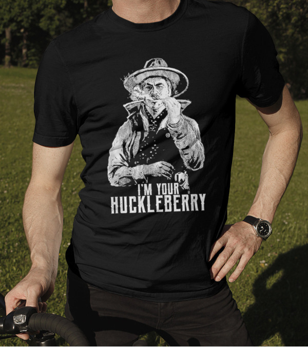 I'm Your Huckleberry Smoking Gunslinger Classic Movie T-Shirt