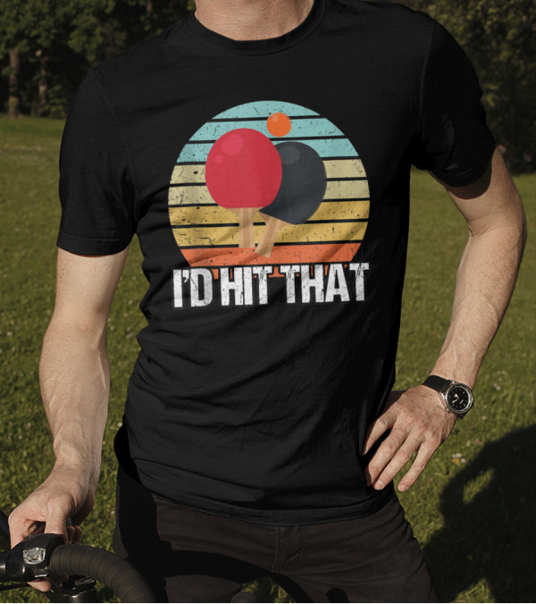 I'd Hit That Vintage Ping Pong Retro Sunset With Paddles And Ball T-Shirt