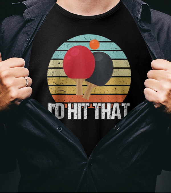 I'd Hit That Vintage Ping Pong Retro Sunset With Paddles And Ball T-Shirt