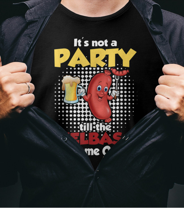It's Not A Party Till The Kielbasa Come Out Sausage Beer Fun T-Shirt