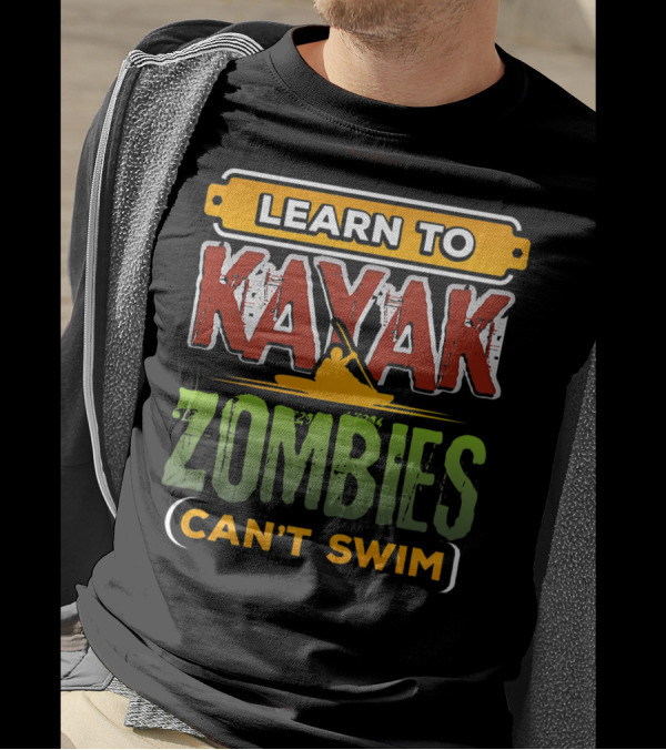 Learn To Kayak Zombies Can't Swim T-Shirt